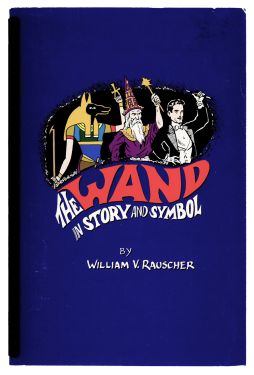 The Wand in Story and Symbol (Signed)