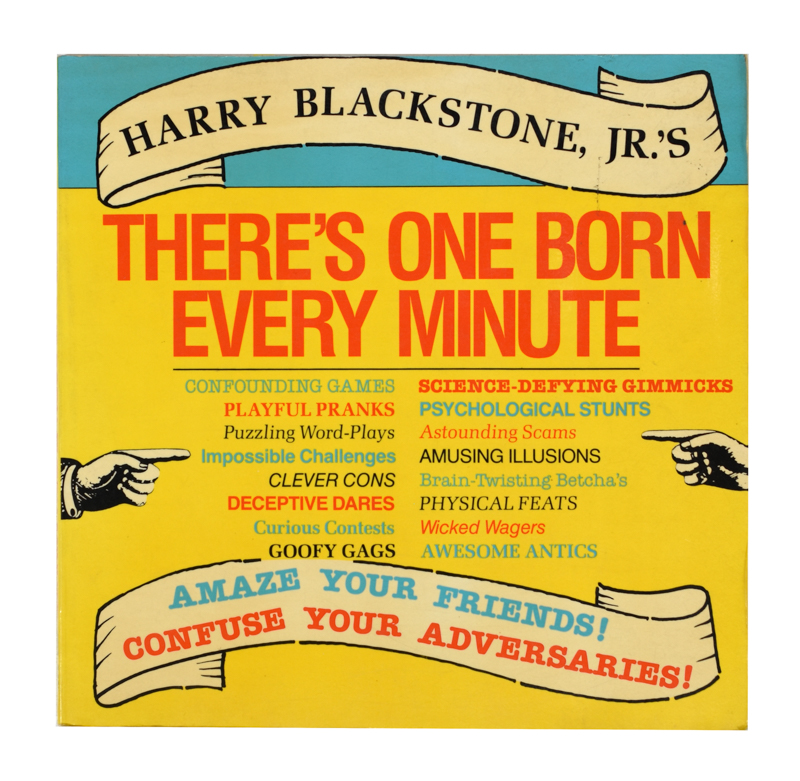 There's One Born Every Minute Quicker than the Eye