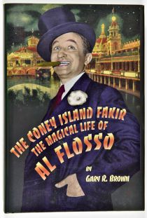 The Coney Island Fakir: The Magical Life of Al Flosso