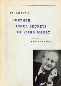 Dai Vernon's Further Inner Secrets of Card Magic