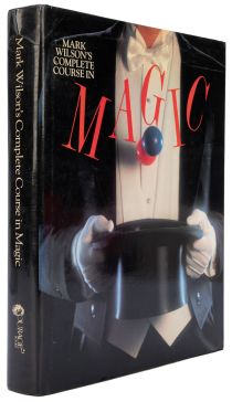 Mark Wilson's Complete Course in Magic (Inscribed and Signed)