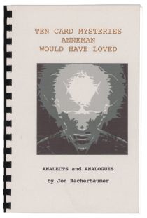 Ten Card Mysteries Annemann Would Have Loved: Analects and Analogues (Signed)