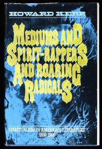 Mediums and Spirit-Rappers and Roaring Radicals