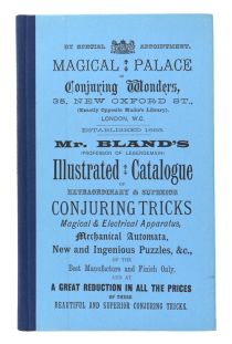 Mr. Bland's Illustrated Catalogue of Extraordinary & Superior Conjuring Tricks