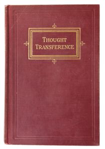 Thought Transference or the Radio-Activity of the Human Mind