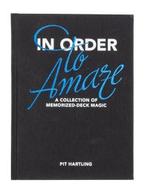 In Order to Amaze: A Collection of Memorized-Deck Magic
