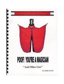 Poof! You're a Magician "And Other Lies"