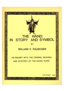 The Wand: In Story and Symbol (Inscribed and Signed)