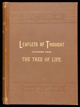 Leaflets of Thought Gathered from the Tree of Life (Inscribed, Lily Dale)