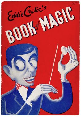 Eddie Cantor's Book of Magic
