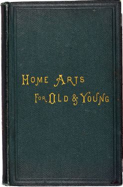 Home Arts for Old and Young