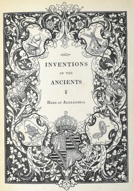 Inventions of the Ancients by Hero of Alexandria