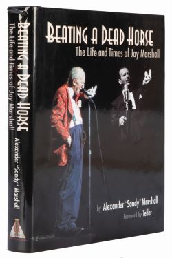 Beating a Dead Horse: The Life and Times of Jay Marshall (Inscribed and Signed)