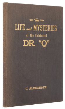 The Life and Mysteries of the Celebrated Dr. "Q"