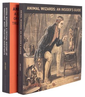 Animal Wizards: A Critical History of Magicians’ Most Trusting Assistants and Animal Wizards: An Insider’s Guide