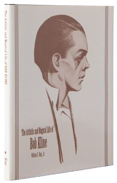The Artistic and Magical Life of Bob Kline (Signed)