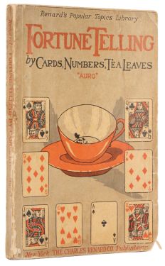 Fortune Telling by Cards, Numbers and Tea Leaves
