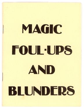 Magic Foul-Ups and Blunders
