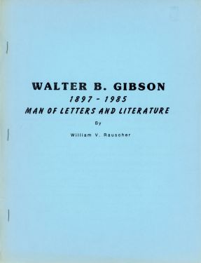 Walter B. Gibson 1897-1985: Man of Letters and Literature