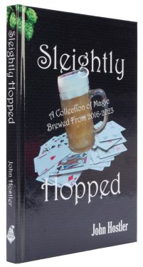 Sleightly Hopped: A Collection of Magic Brewed from 2016-2023