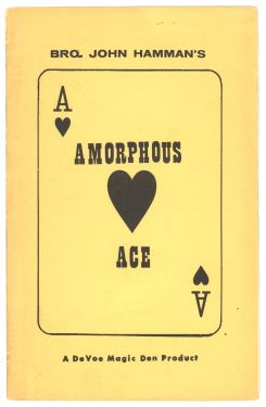 Bro. John Hamman's Amorphous Ace