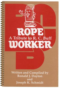 Rope Worker: A Tribute to R.C. Buff