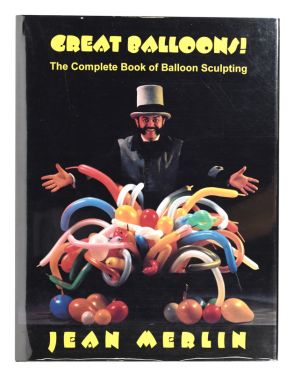Great Balloons!: The Complete Book of Balloon Sculpting