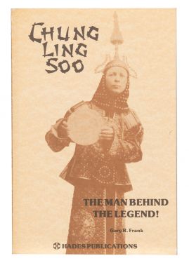 Chung Ling Soo: the Man Behind the Legend! (Signed)