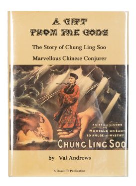 A Gift From the Gods: The Story of Chung Ling Soo, Marvellous Chinese Conjurer (Inscribed and Signed)
