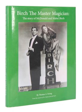 Birch the Master Magician: The Story of McDonald and Mabel Birch