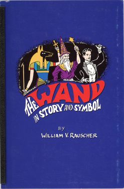The Wand in Story and Symbol (Inscribed and Signed)