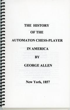 The History of the Automaton Chess-Player in America, New York 1857