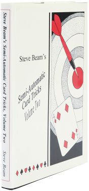 Steve Beam's Semi-Automatic Card Tricks, Volume Two