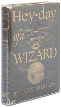 Heyday of a Wizard: Daniel Home, The Medium